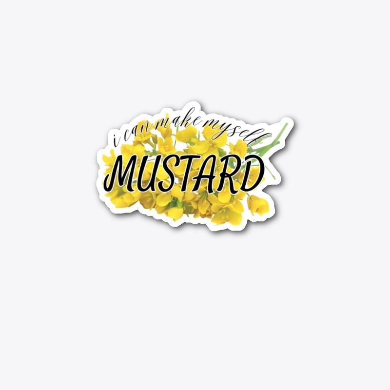 I Can Make Myself Mustard 